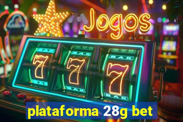 plataforma 28g bet