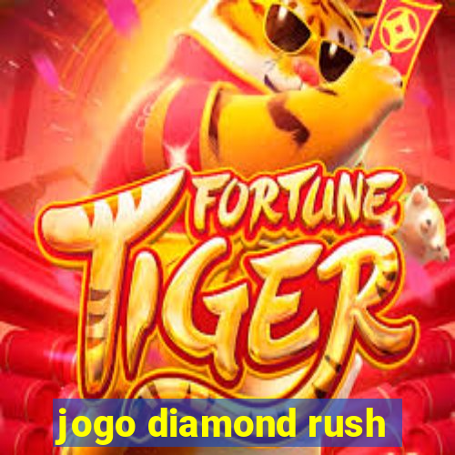 jogo diamond rush