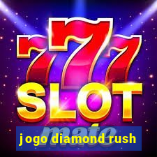 jogo diamond rush