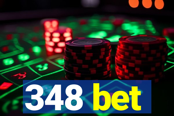 348 bet