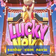 sonhar com navio no jogo do bicho