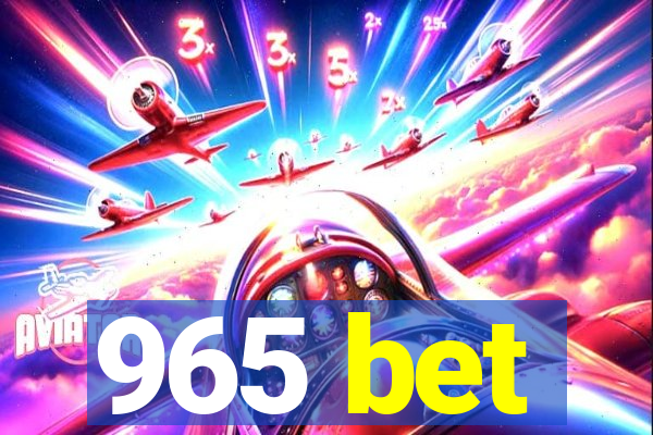 965 bet