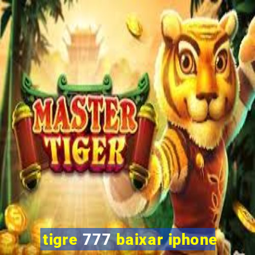 tigre 777 baixar iphone