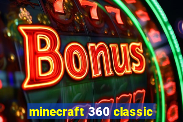 minecraft 360 classic