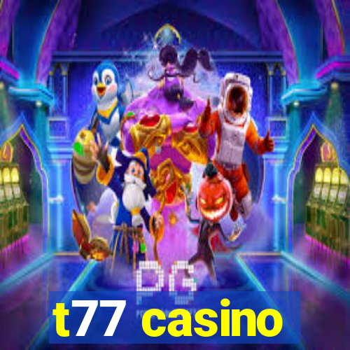 t77 casino