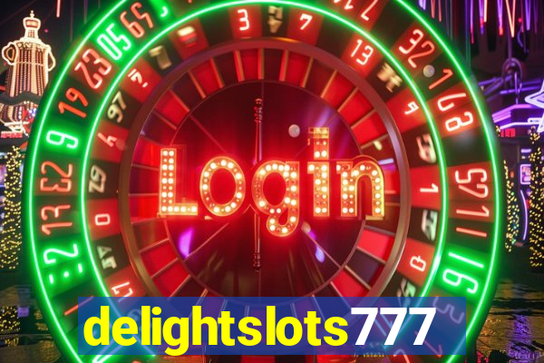 delightslots777