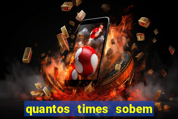 quantos times sobem para serie a