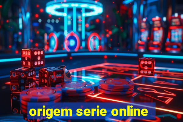 origem serie online