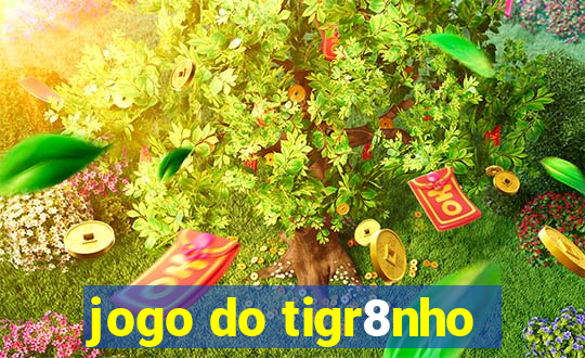 jogo do tigr8nho