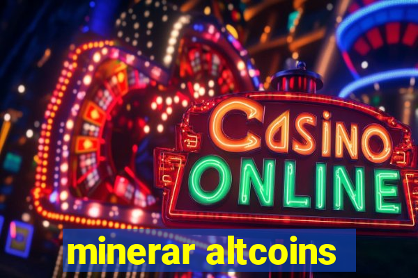 minerar altcoins