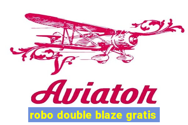 robo double blaze gratis