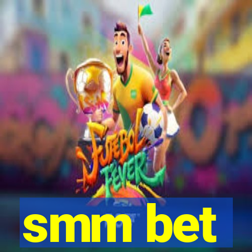 smm bet