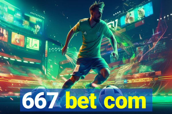 667 bet com