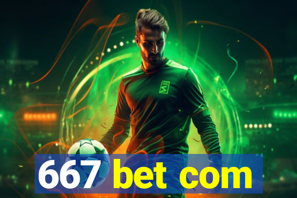 667 bet com