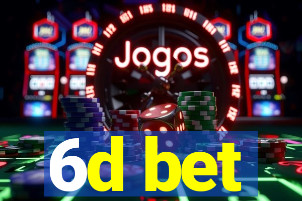 6d bet