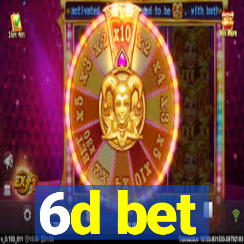 6d bet