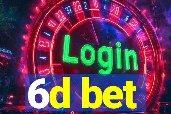 6d bet