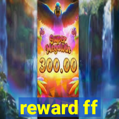 reward ff