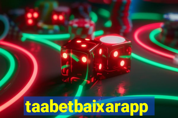 taabetbaixarapp