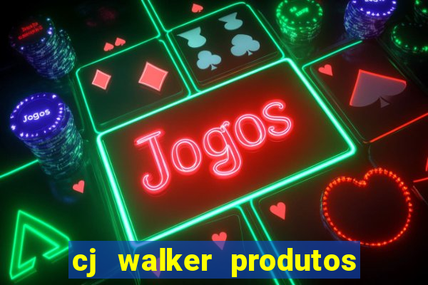 cj walker produtos onde comprar