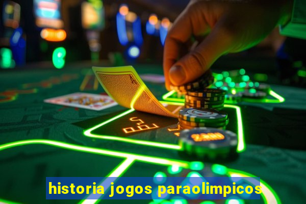 historia jogos paraolimpicos