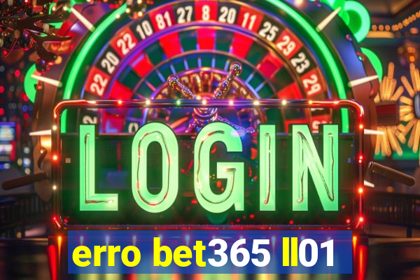 erro bet365 ll01