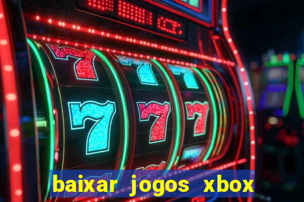 baixar jogos xbox 360 usando utorrent