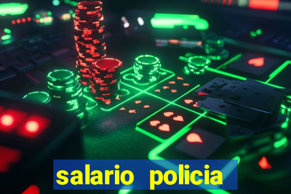 salario policia civil ba