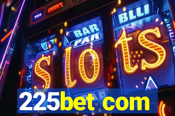 225bet com