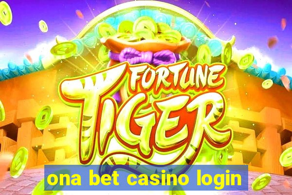 ona bet casino login