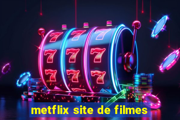 metflix site de filmes