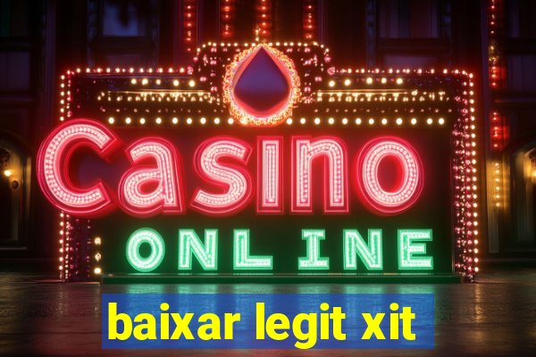 baixar legit xit