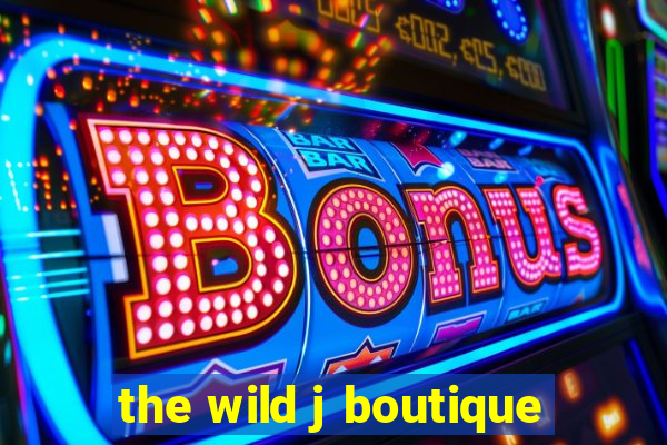 the wild j boutique