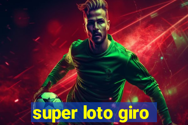 super loto giro