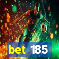 bet 185