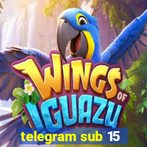 telegram sub 15