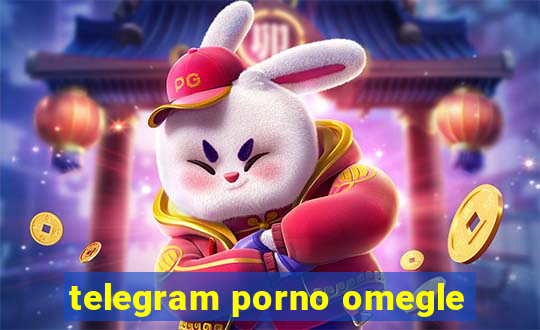 telegram porno omegle