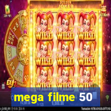 mega filme 50