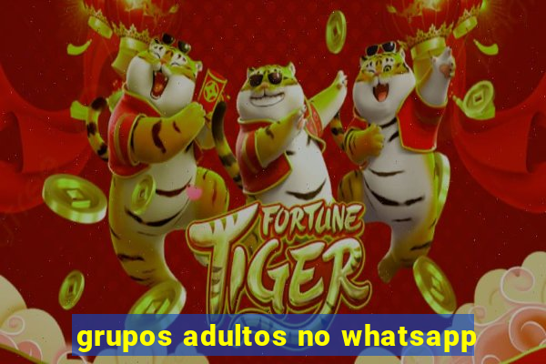 grupos adultos no whatsapp