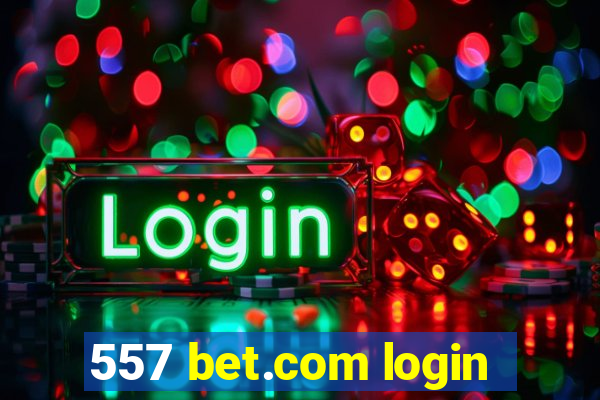 557 bet.com login