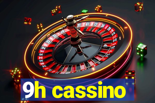 9h cassino