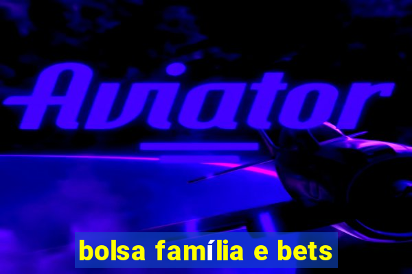 bolsa família e bets