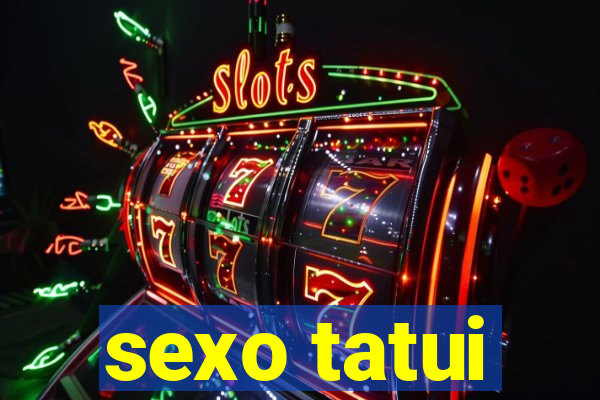 sexo tatui