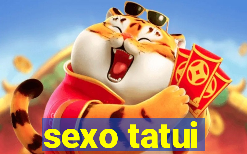 sexo tatui