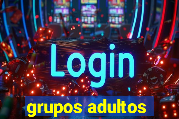 grupos adultos