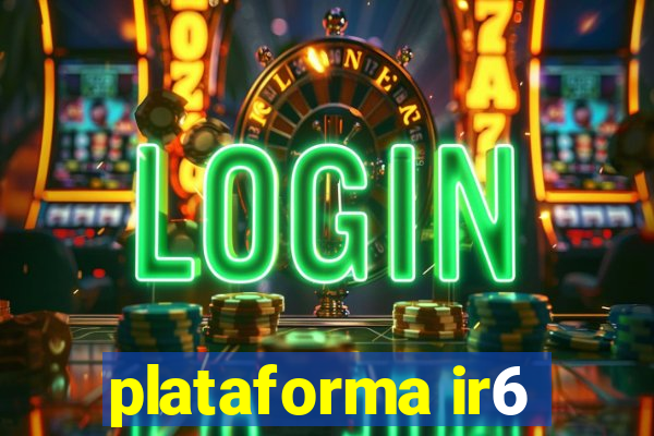 plataforma ir6