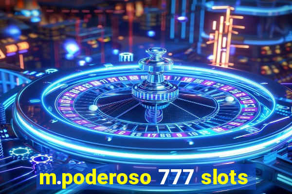 m.poderoso 777 slots