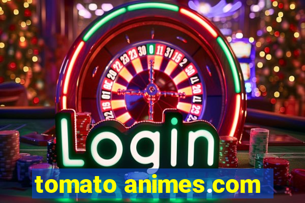 tomato animes.com