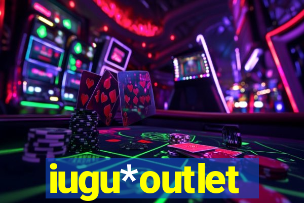 iugu*outlet