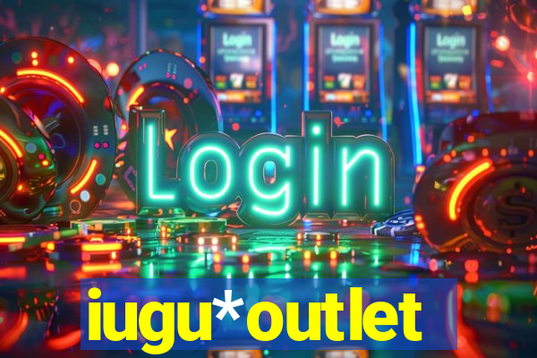 iugu*outlet